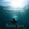 About Nature Love Song